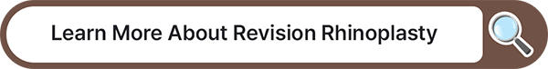 Learn More About Revision Rhinoplasty